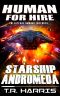 [Human for Hire 08] • Starship Andromeda